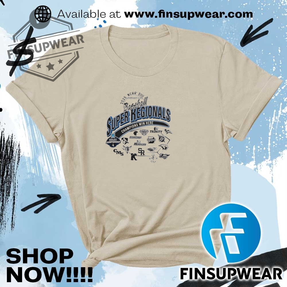 Ncaa Diii Baseball Super Regional Champions Win Here 2025 Shirt 8 NCAA DIII Baseball Super Regional Champions Win Here 2025 shirt