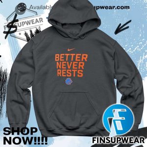 Better Never Rests Boise State Broncos Local Performance Tshirt finsupwear 5