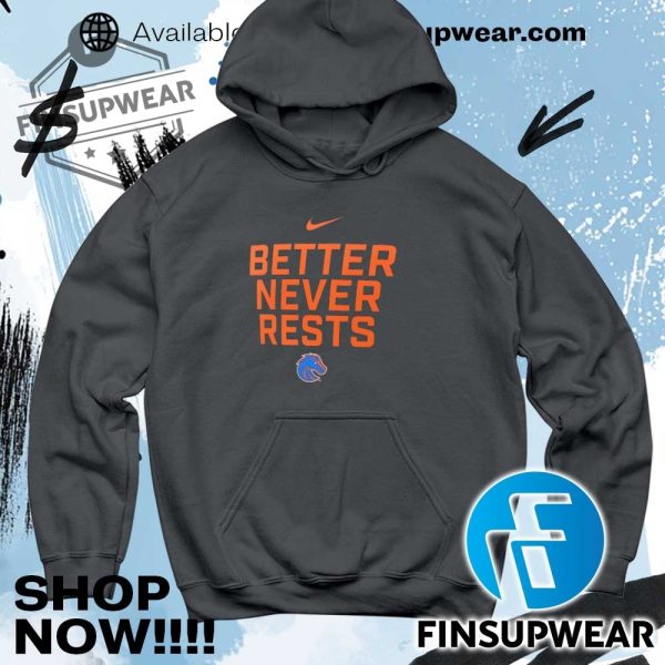 Better Never Rests Boise State Broncos Local Performance Tshirt finsupwear 5
