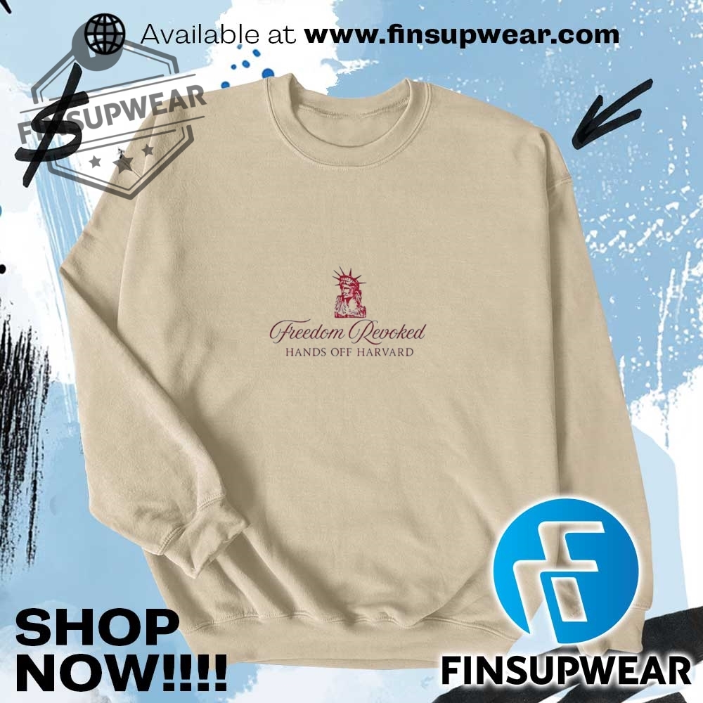 Statue Of Liberty Freedom Revoked Hands Off Harvard Shirt finsupwear 1