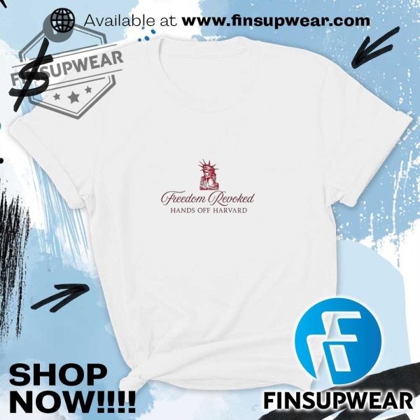 Statue Of Liberty Freedom Revoked Hands Off Harvard Shirt finsupwear 4