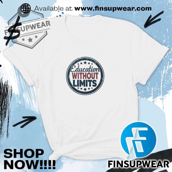 Education Without Limits Shirt Hoodie Long Sleeve Vintage finsupwear 4