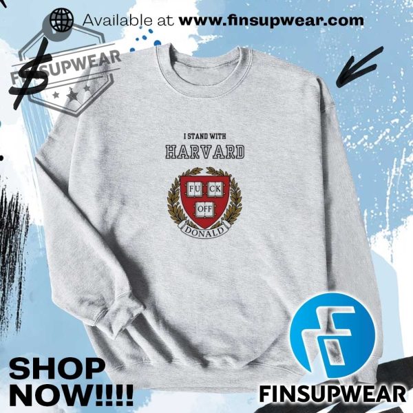 I Stand With Harvard Fuck Off Donald Trump Shirt finsupwear 2