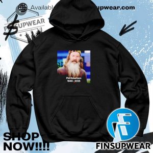 Rip Phil Robertson 19462025 Shirt Hoodie Crewneck finsupwear 4