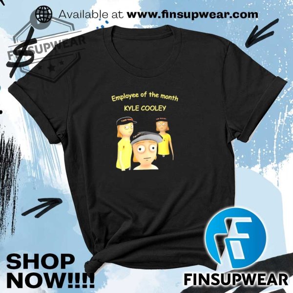 Kyle Cooley Employee Of The Month Shirt Hoodie Vintage finsupwear 1