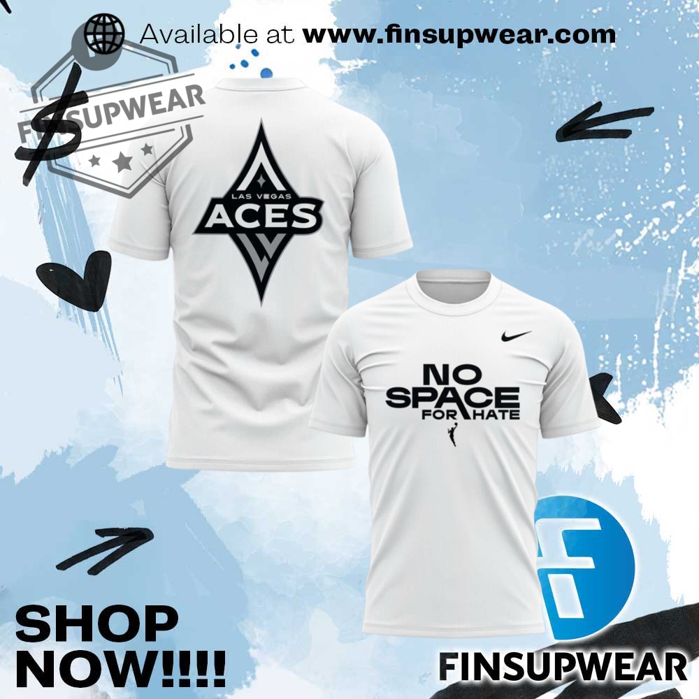 Top Trending Summer 2025: The 3D Sports T-Shirts You Need Now 9 Las Vegas Aces No Space For Hate Tshirt