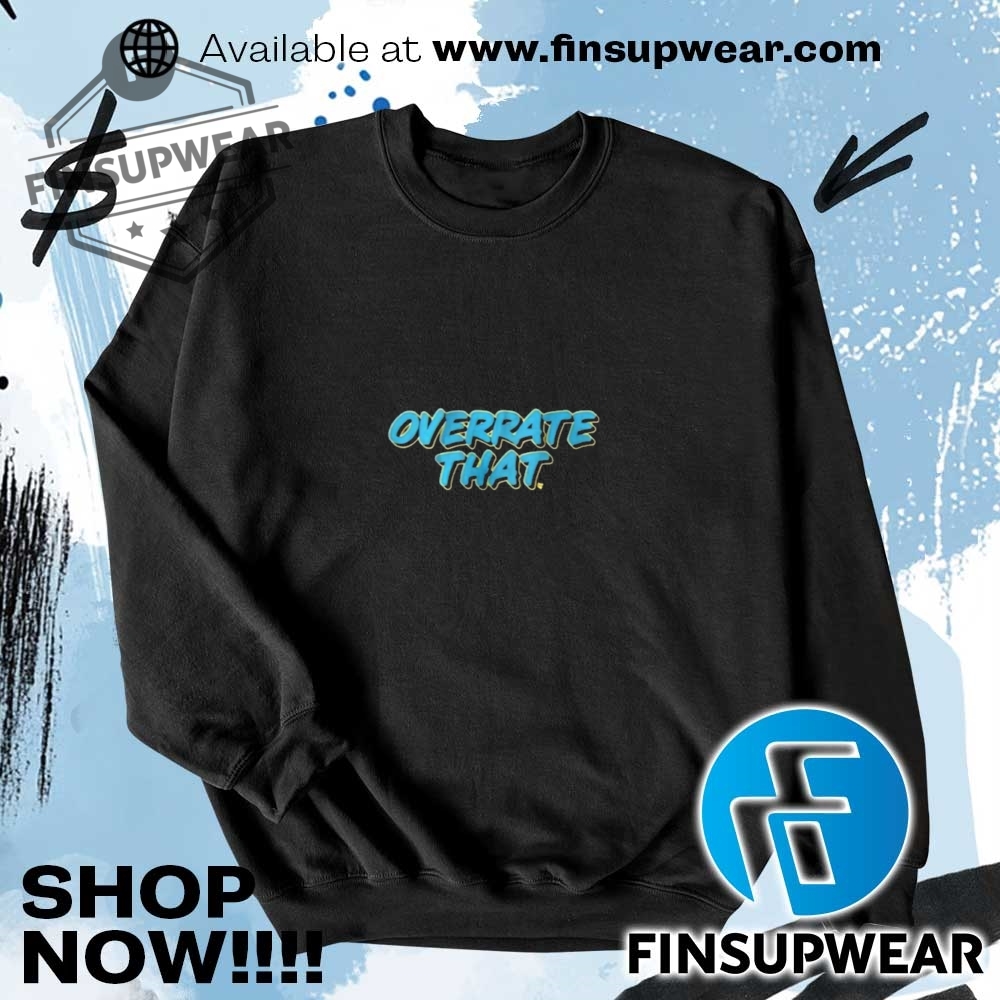 Pat Mcafee Overrate That Shirt Sweater Vintage 7 Pat McAfee Overrate That Shirt Sweater Vintage