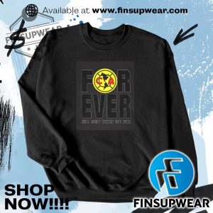 Club America Forever Not Just When We Win Shirt finsupwear 3