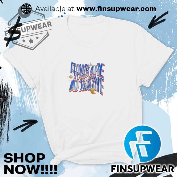 Efforts Are Attractive Shirt finsupwear 1