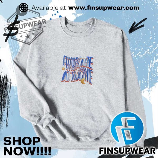 Efforts Are Attractive Shirt finsupwear 6