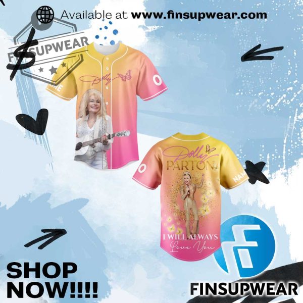 Dolly Parton Baseball Jersey I Will Always Love You finsupwear 1
