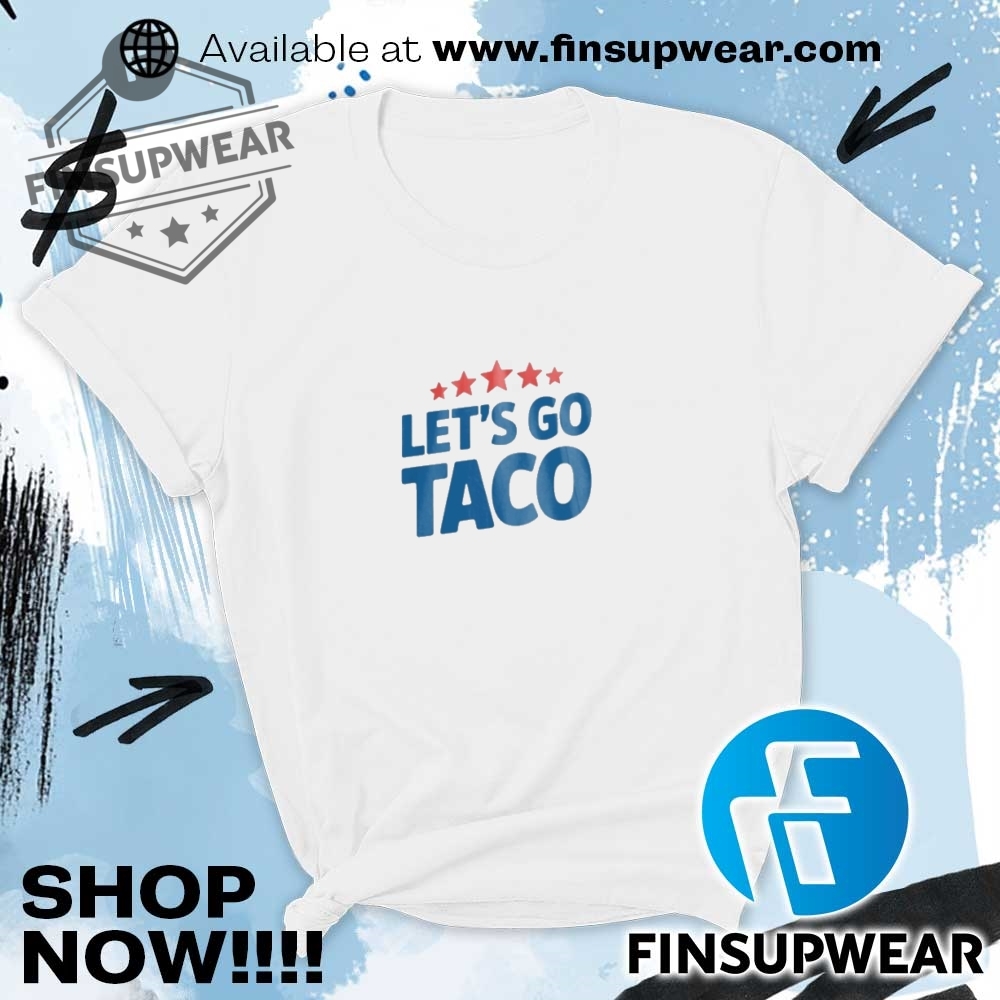 Lets Go Taco Shirt Hoodie Long Sleeve