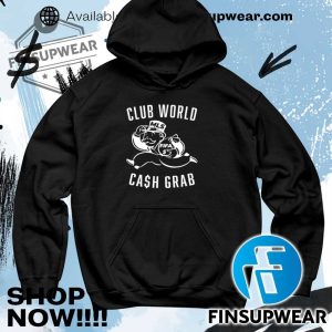 Mls Fifa Club World Cash Grab Shirt Sweatshirt Sweater finsupwear 4