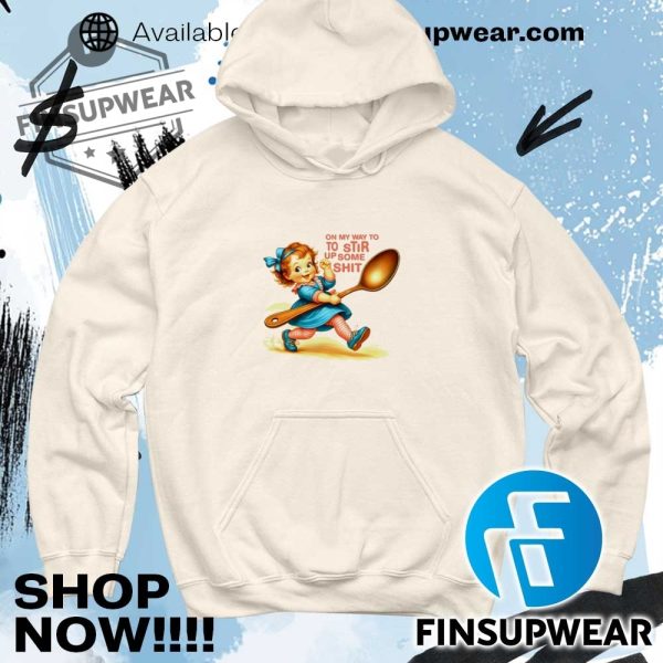 Children On My Way To Stir Up Some Shit Shirt finsupwear 4