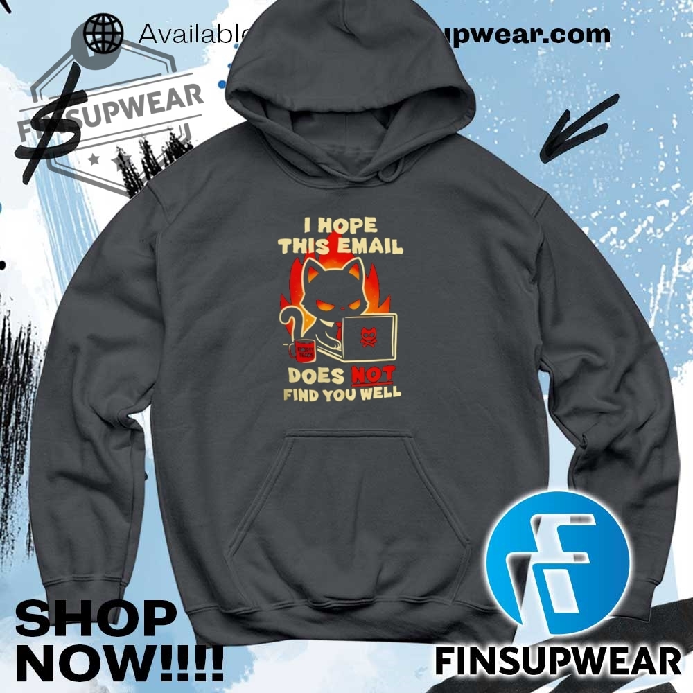 Evil Black Cat Sending Emails I Hope This Email Does Not Find You Well Tshirt 9 Evil black cat sending emails I hope this email does not find you well Tshirt
