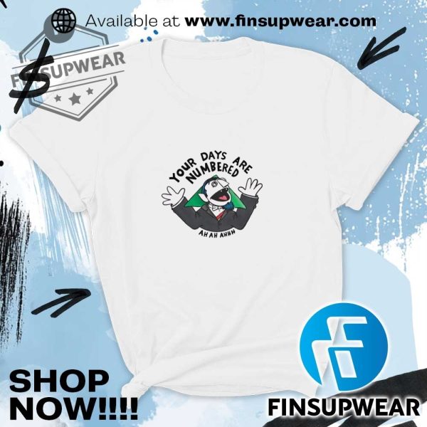 Count Von Count Your Days Are Numbered Shirt finsupwear 1