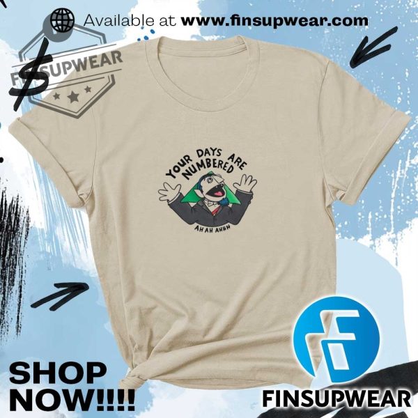 Count Von Count Your Days Are Numbered Shirt finsupwear 2