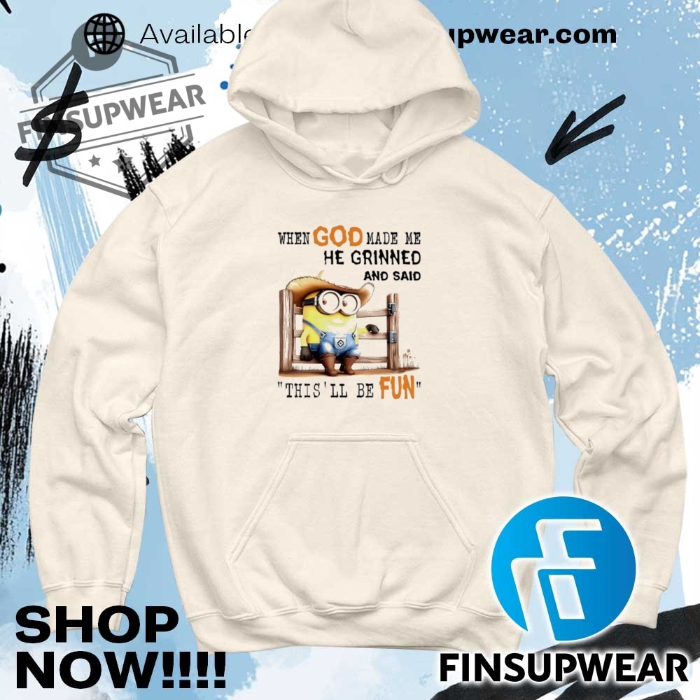 Minion When God Made Me He Grinned And Said Thisll Be Fun Shirt 9 Minion when God made me he grinned and said this’ll be fun shirt