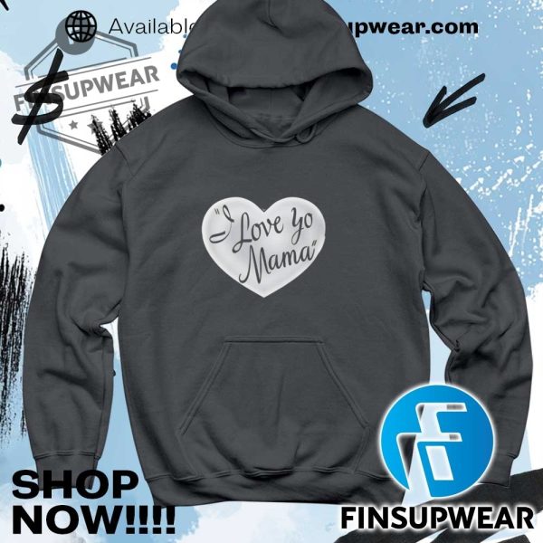I Love Yo Mama In Heart Tshirt Sweater Crewneck finsupwear 5