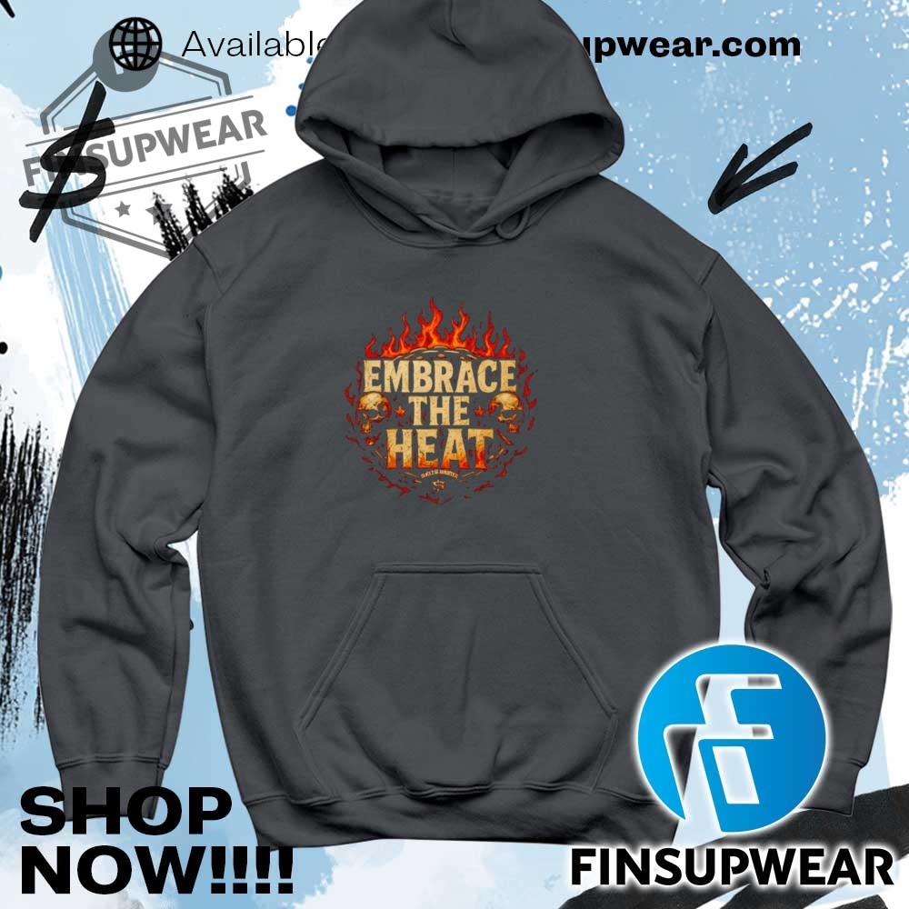 Josh Shernoff Embrace The Heat Tshirt 9 Josh Shernoff Embrace The Heat Tshirt