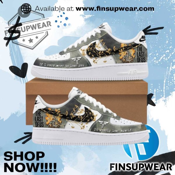 The Last Of Us If I Were To Lose You Air Forces Nike Shoes finsupwear 1