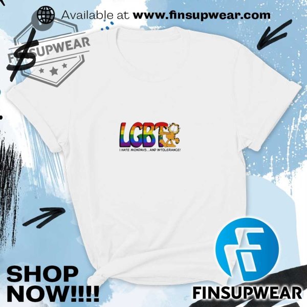 Gafield Lgbt I Hate Mondays And Intolerance Shirt finsupwear 1
