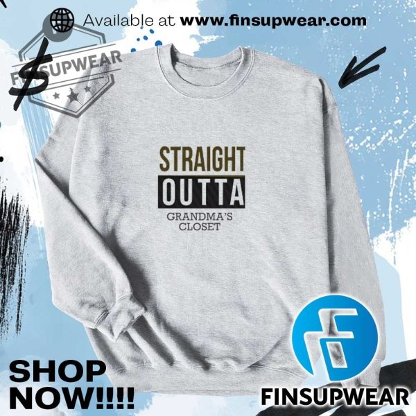 Straight Outta Grandmas Closet Shirt finsupwear 6