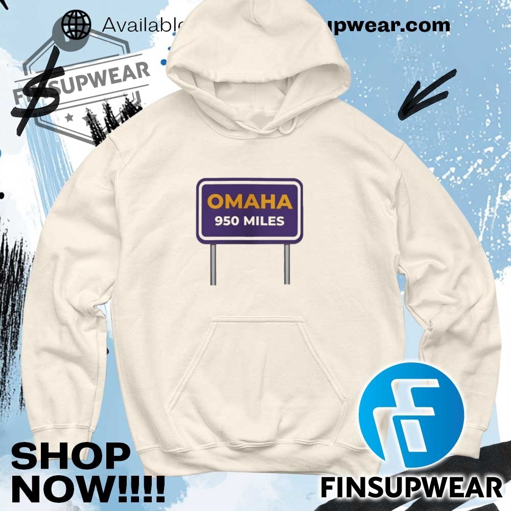 Omaha Distance 950 Miles Shirt 9 Omaha distance 950 miles shirt