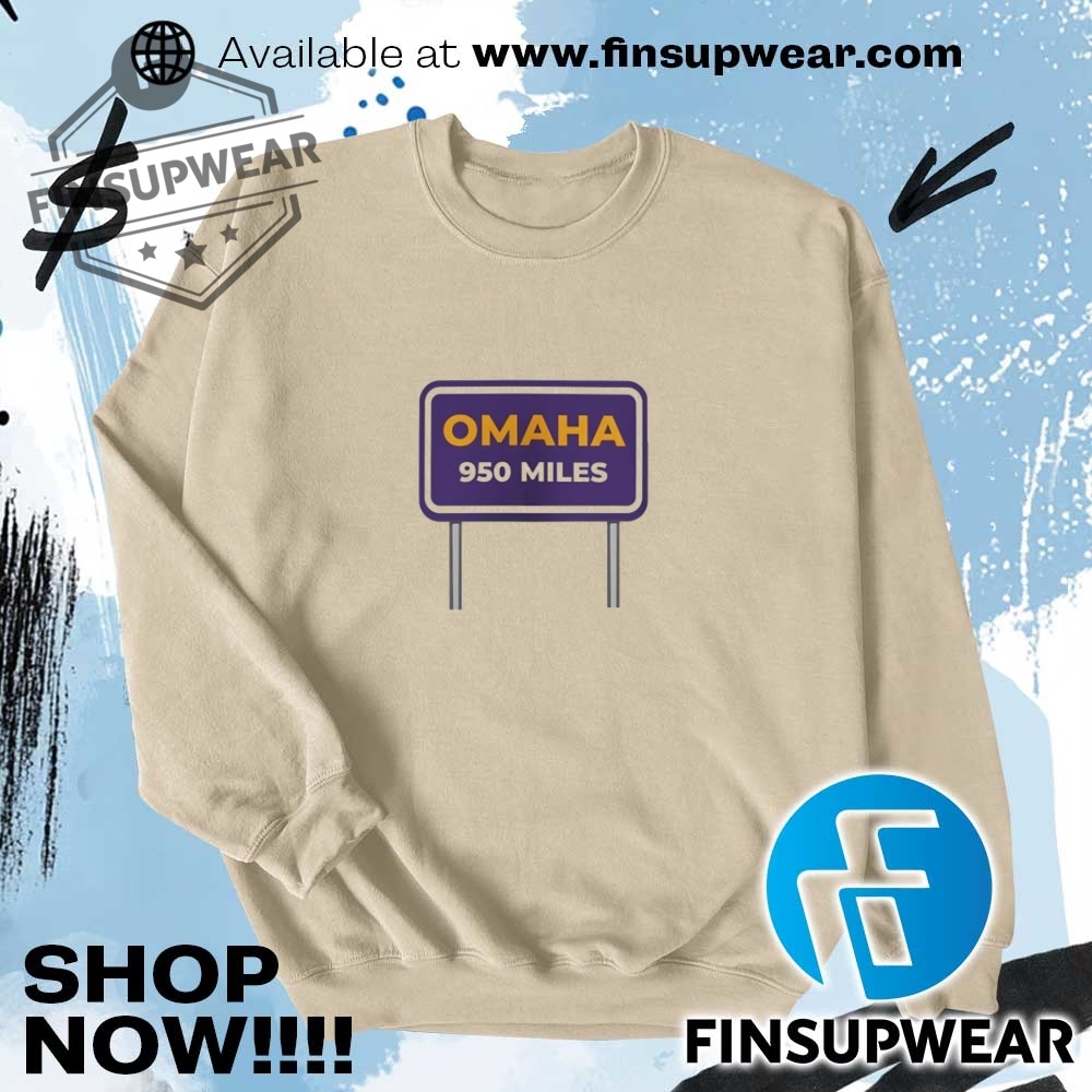 Omaha Distance 950 Miles Shirt 10 Omaha distance 950 miles shirt