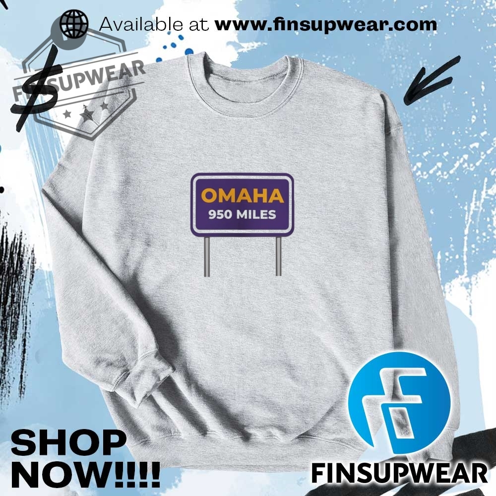 Omaha Distance 950 Miles Shirt 11 Omaha distance 950 miles shirt