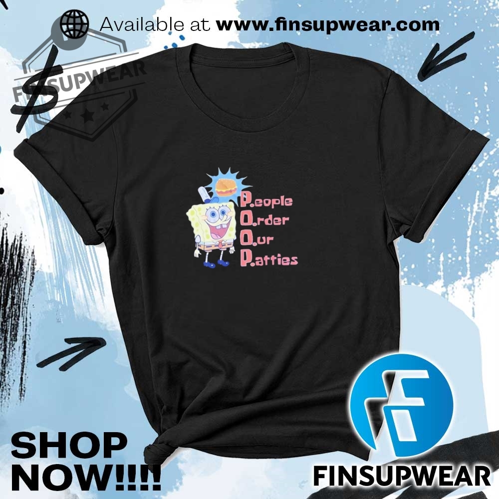 Squarepants Poop People Order Our Patties Shirt