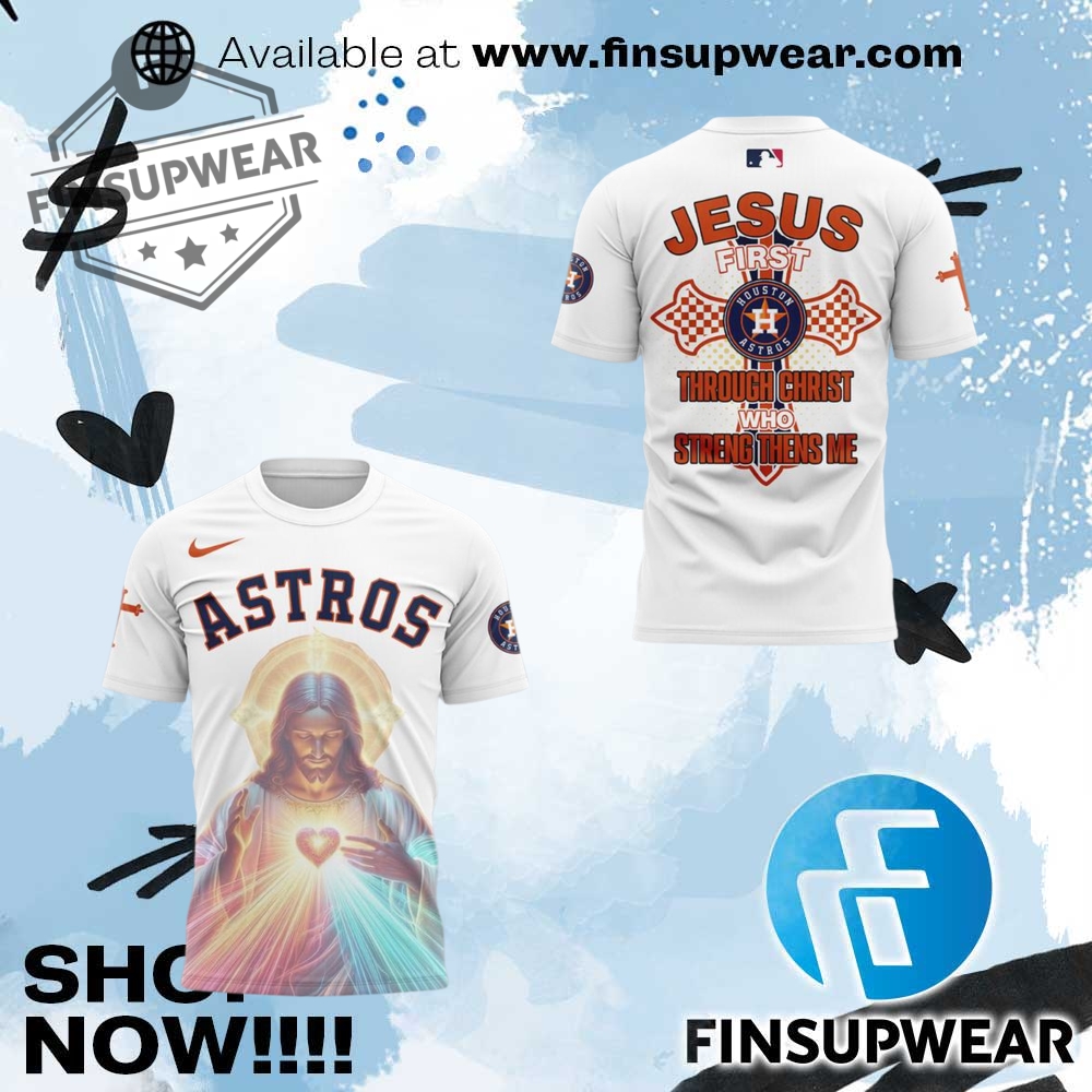 Houston Astros Jesus First Limited Edition Shirt 1 Houston Astros Jesus First Limited Edition Shirt