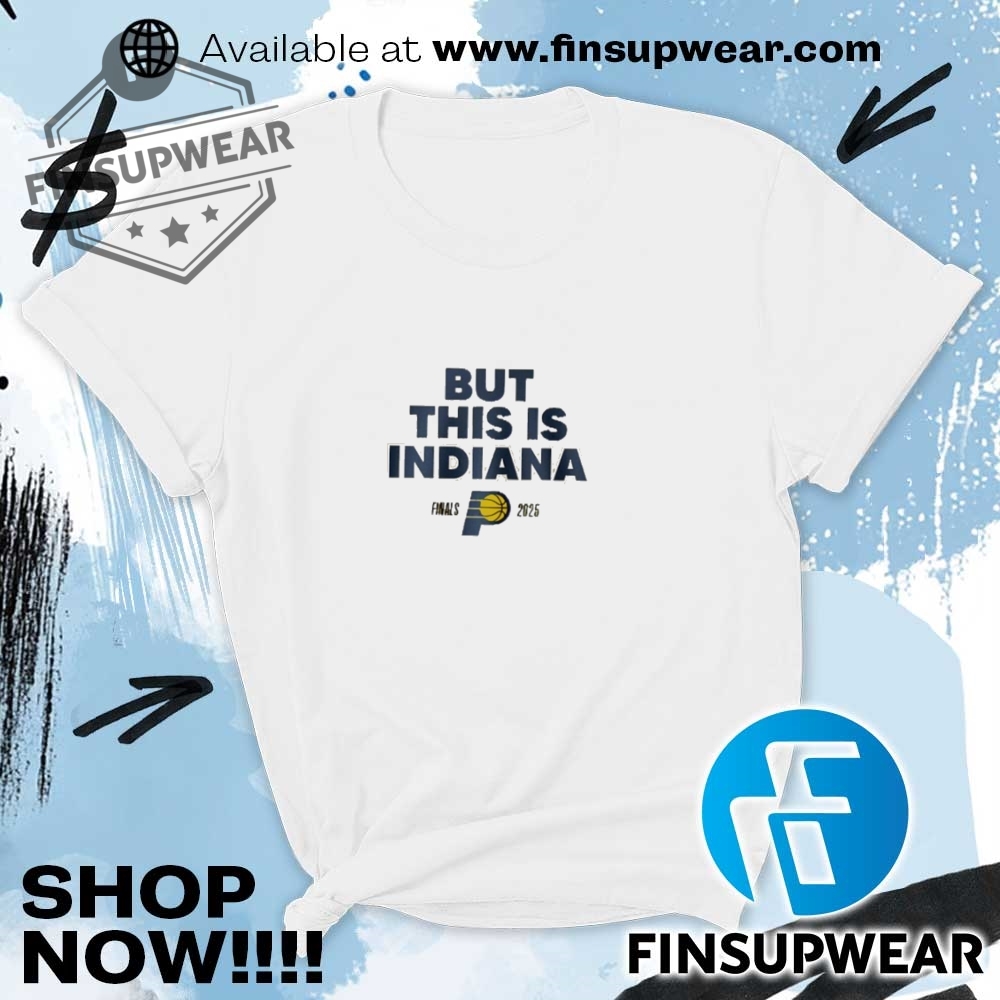 But This Is Indiana Pacers Nba Finals 2025 Shirt 6 But this is Indiana Pacers NBA FInals 2025 shirt