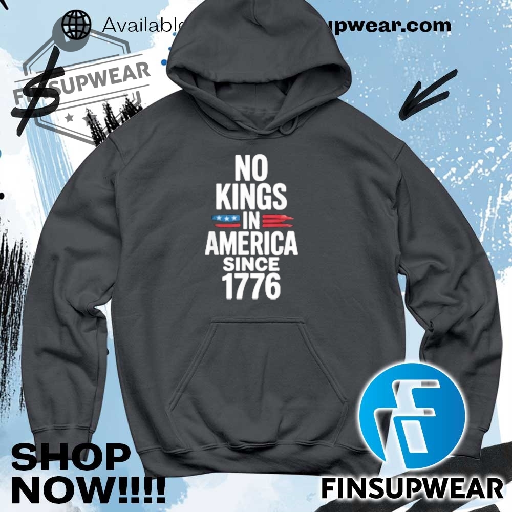 No Kings In America Since 1776 Shirt 9 No kings in America since 1776 shirt