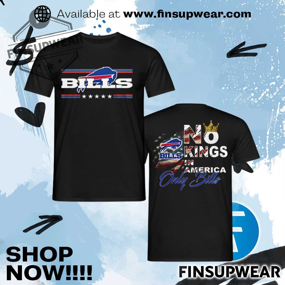 No Kings In America Only Bills Shirt 1 No Kings In America Only Bills Shirt