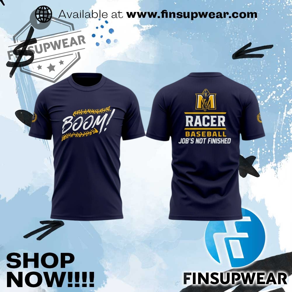 Murray State Baseball Jobs Not Finished Shirt 1 Murray State Baseball Job’s Not Finished Shirt