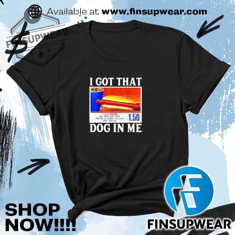 I Got That Dog In Me Shirt 5 I Got That Dog In Me Shirt
