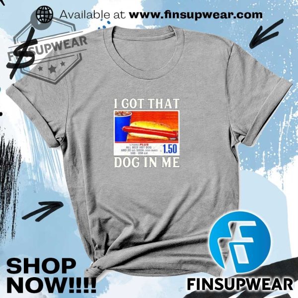 I Got That Dog In Me Shirt finsupwear 2