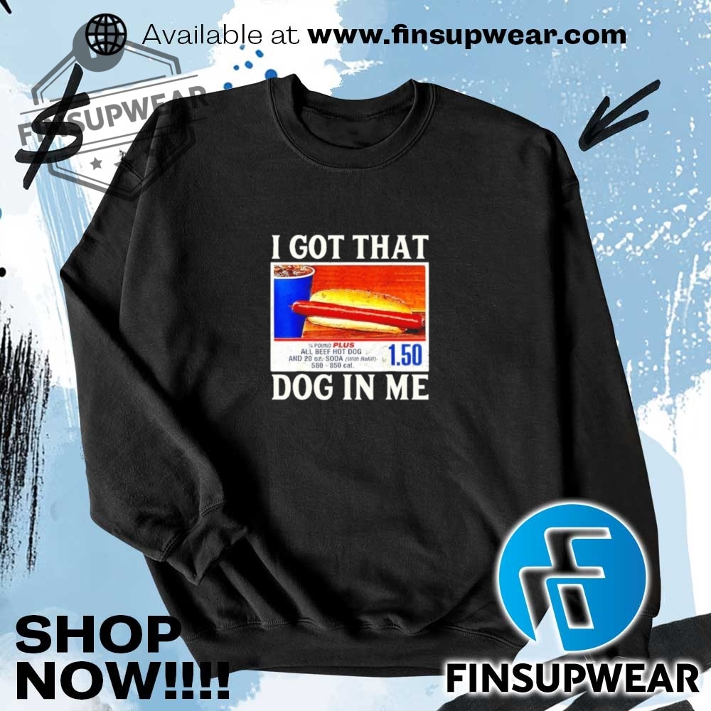 I Got That Dog In Me Shirt 7 I Got That Dog In Me Shirt