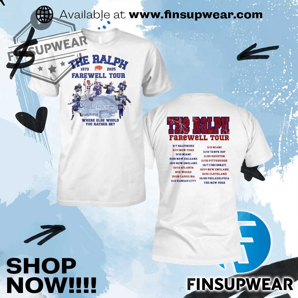 Bills The Ralph 1973 2025 Farewell Tour Where Else Would You Rather Be Shirt 1 Bills The Ralph 1973 2025 Farewell Tour Where Else Would You Rather Be Shirt