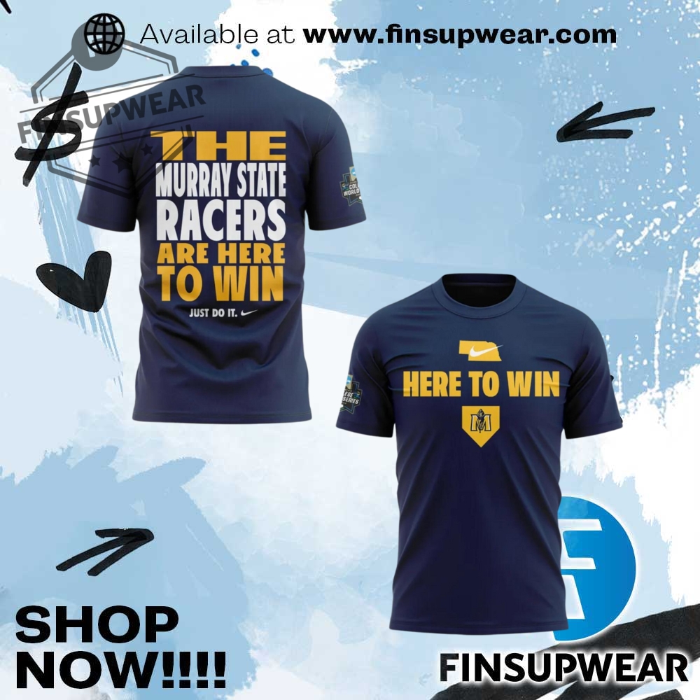 Murray State Racers Here To Win Team 2025 Shirt 1 Murray State Racers Here to Win Team 2025 Shirt