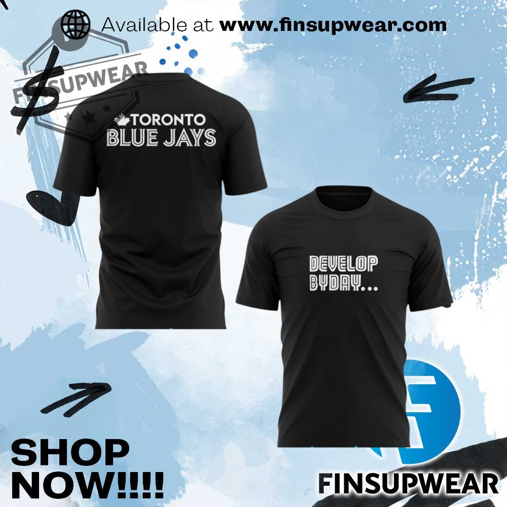 Toronto Blue Jays Develop By Day Special Black Shirt 1 Toronto Blue Jays Develop by Day Special Black Shirt