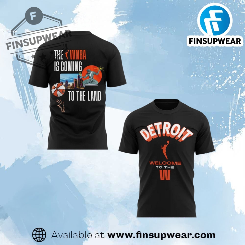 Detroit Wnba Is Coming To The Land Special Shirt