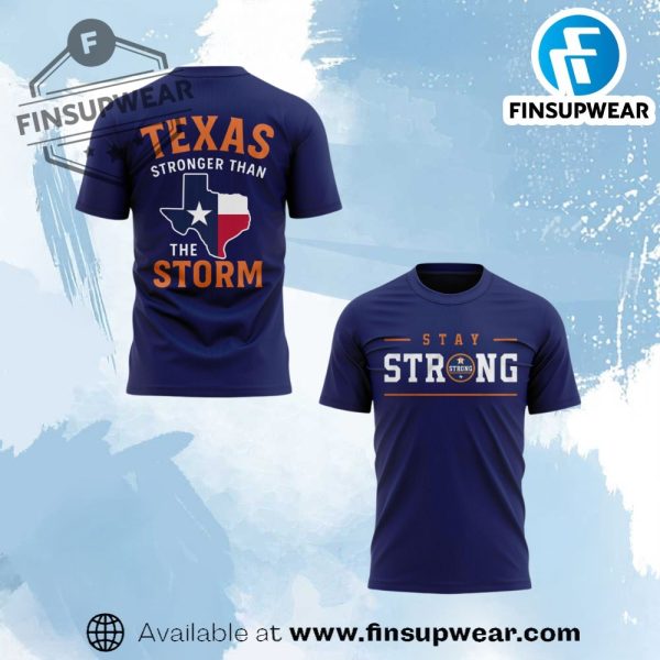 Houston Astros Texas Stay Strong Limited Edition Shirt finsupwear 1