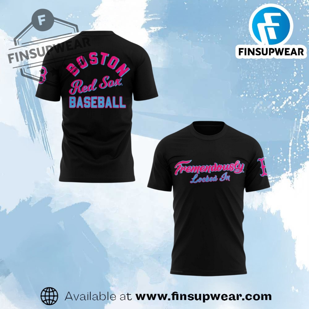 Boston Red Sox Tremendously Locked In Shirt