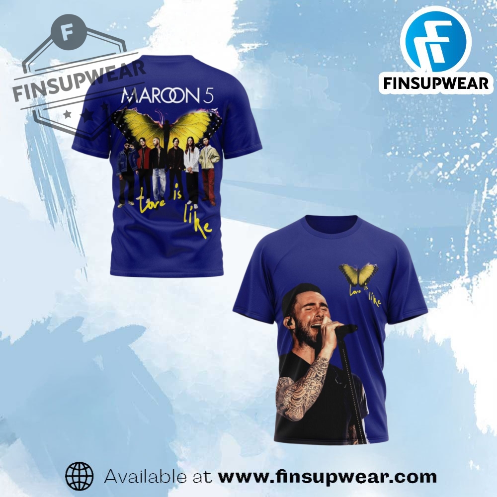 Maroon 5 Love Is Like Shirt