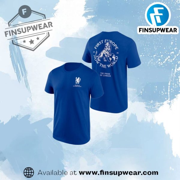 Chelsea First Europe Now The World 2025 Shirt finsupwear 1