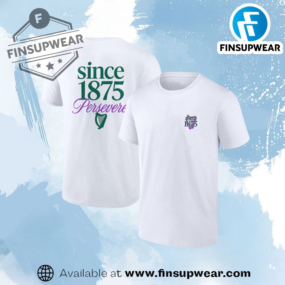 Since 1875 Persevere Shirt 1 Since 1875 persevere shirt