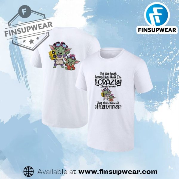 Baby Yoda My Kids Laugh Because They Think Im Crazy Shirt finsupwear 1