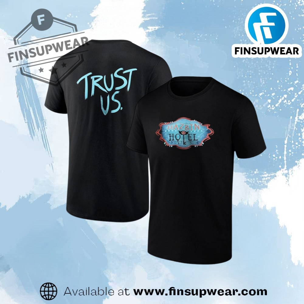 Hazbin Hotel Trust Us Shirt